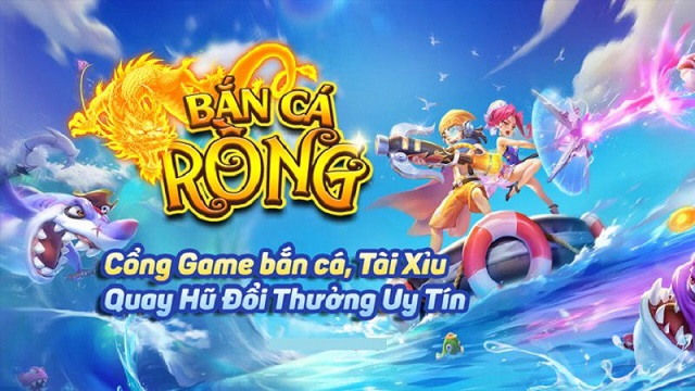 Bắn Cá Rồng Là Gì ? Bắn Cá Rồng Ăn Tiền Ở Đâu Uy Tín